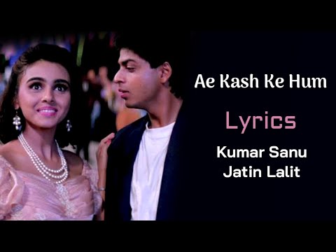 Ae Kash Ke Hum Lyrics in Hindi