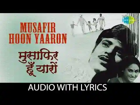 Musafir Hoon Yaaro Lyrics in Hindi