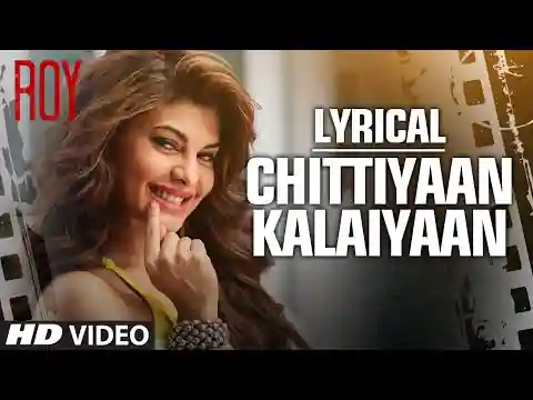 Chittiyaan Kalaiyaan Lyrics In Hindi