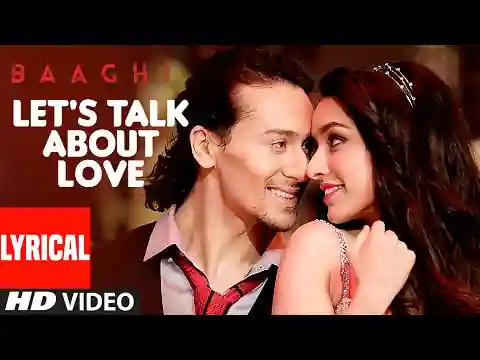 Let's Talk About Love Lyrics In Hindi | Baaghi 2016