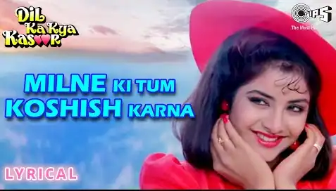 Milne Ki Tum Koshish Karna Lyrics in Hindi Dil Ka Kya Kasoor (1992) Kumar Shanu, Asha Bhosle 90s Songs