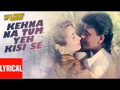 Kehna Na Tum Yeh Kisi Se Lyrics In Hindi | Pati Patni Aur Tawaif (1990) Mohammed Aziz, Salma Agha | Old Is Gold