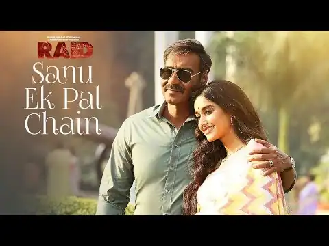 Sanu Ek Pal Chain Lyrics In Hindi एक पल चैन ना आवे सजना तेरे बिना Movie, Raid -(2018) Singer, Rahat Fateh Ali Khan, Star, Ajay Devgan & Iliana D’cruz