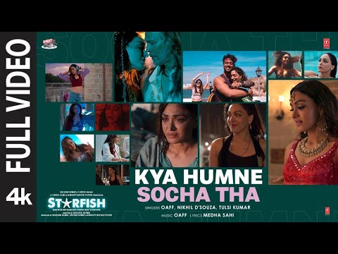 Kya Humne Socha Tha Lyrics In Hindi Starfish (2023) Tulsi Kumar, OAFF, Nikhil D’souza