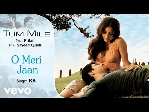 O Meri Jaan Lyrics In Hindi, Tum Mile (2009) Krishnakumar Kunnath (K.K)